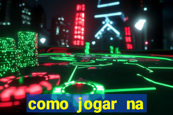 como jogar na teimosinha da lotofacil